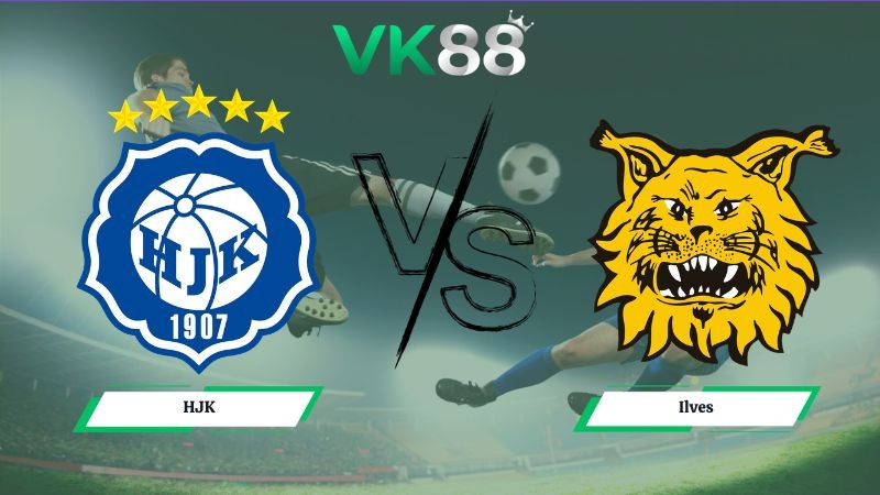 VK88 Nhận định soi kèo HJK vs Ilves 23h00 ngày 01/07/2026 – Cúp quốc gia Phần Lan