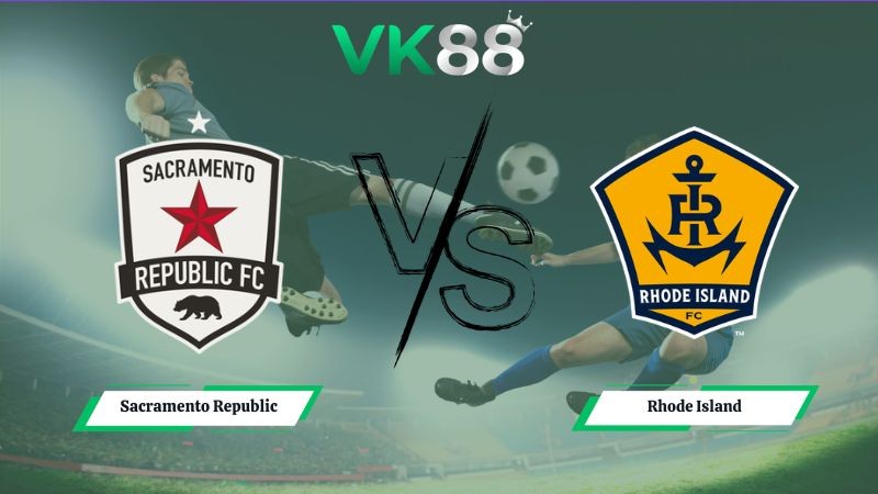 VK88 Nhận định soi kèo Sacramento Republic vs Rhode Island 09h30 ngày 09/07/2026 – USL Championship