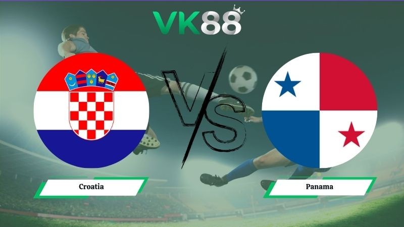 VK88 Nhận định soi kèo Croatia vs Panama 06h00 ngày 24/06/2026 – World Cup 2026