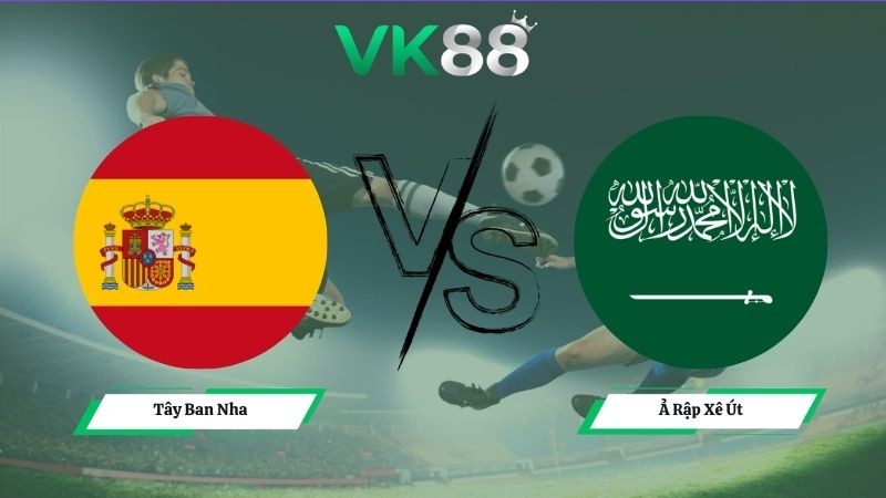 VK88 Nhận định soi kèo Tây Ban Nha vs Ả Rập Xê Út 23h00 ngày 21/06/2026 – World Cup 2026