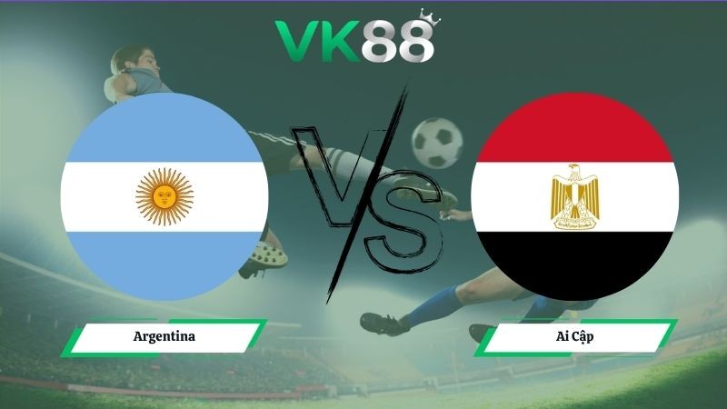 VK88 Nhận định soi kèo Argentina vs Ai Cập 23h00 ngày 07/07/2026 – World Cup 2026