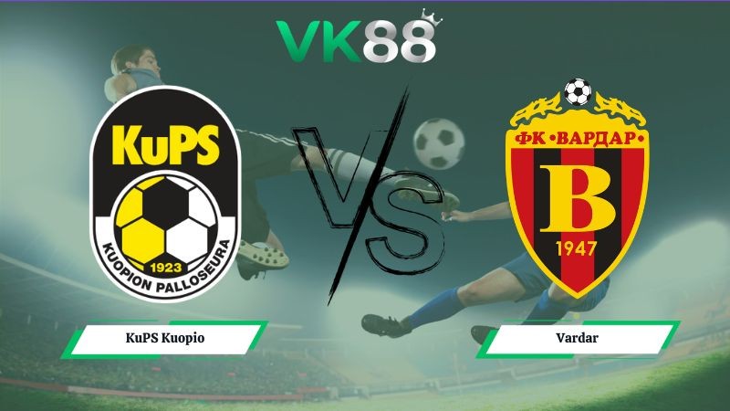 VK88 Nhận định soi kèo KuPS Kuopio vs Vardar 22h00 ngày 14/07/2026 – Vòng loại Champions League