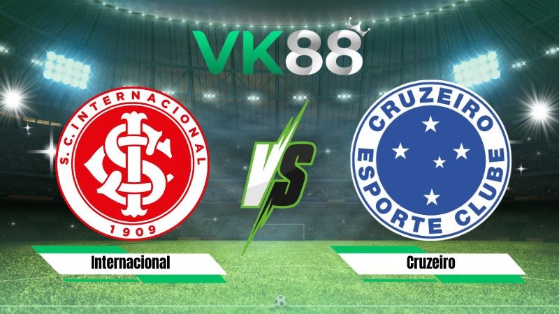 VK88 Nhận định soi kèo Internacional vs Cruzeiro 07h30 ngày 23/07/2026 – Serie A Brazil