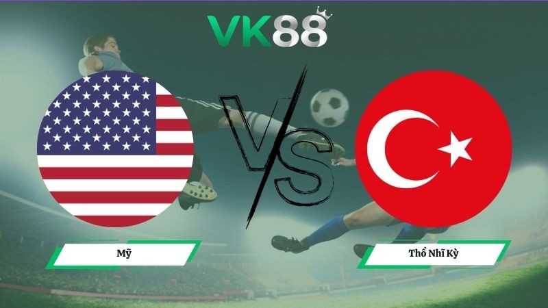 VK88 Nhận định soi kèo Mỹ vs Thổ Nhĩ Kỳ 09h00 ngày 26/06/2026 – World Cup 2026