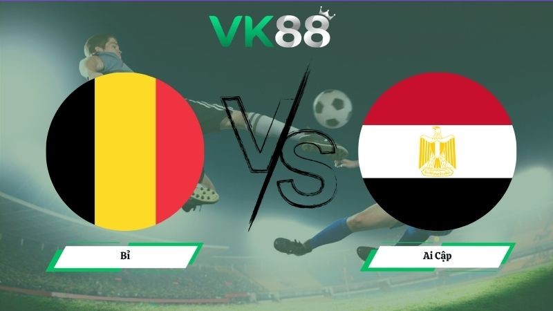 VK88 Nhận định soi kèo Bỉ vs Ai Cập 02h00 ngày 16/06/2026 – World Cup 2026