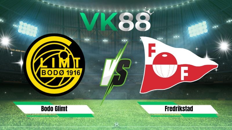 VK88 Nhận định soi kèo Bodo Glimt vs Fredrikstad 00h15 ngày 18/07/2026 – VĐQG Na Uy
