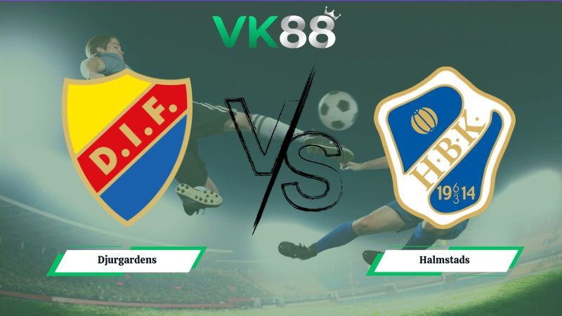 VK88 Nhận định soi kèo Djurgardens vs Halmstads 00h00 ngày 14/07/2026 – VĐQG Thụy Điển