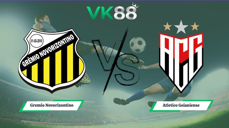 VK88 Nhận định soi kèo Gremio Novorizontino vs Atletico Goianiense 02h00 ngày 05/07/2026 – Serie B Brazil