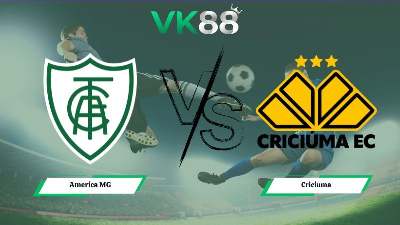 VK88 Nhận định soi kèo America MG vs Criciuma 06h00 ngày 24/06/2026 – Serie B Brazil