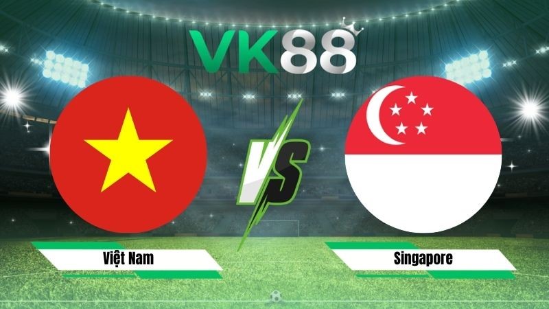 VK88 Nhận định soi kèo Việt Nam vs Singapore 20h00 ngày 31/07/2026 – ASEAN Championship