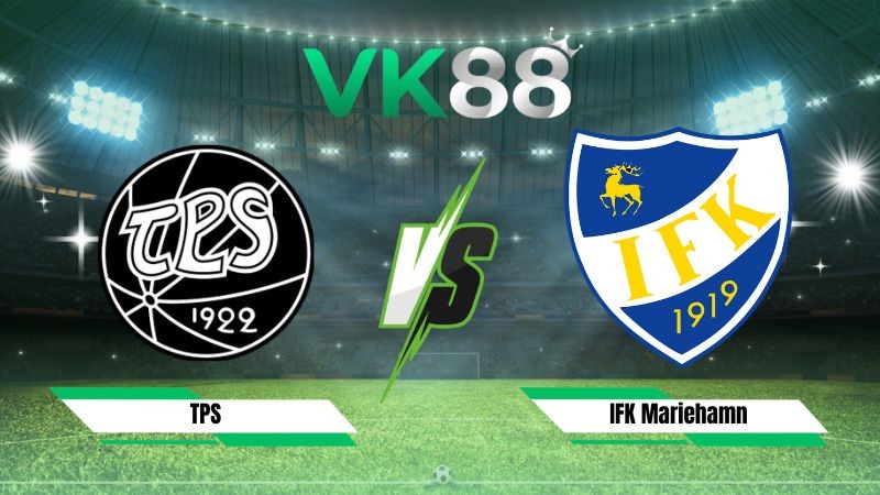 VK88 Nhận định soi kèo TPS vs IFK Mariehamn 19h00 ngày 01/08/2026 – Veikkausliiga Phần Lan