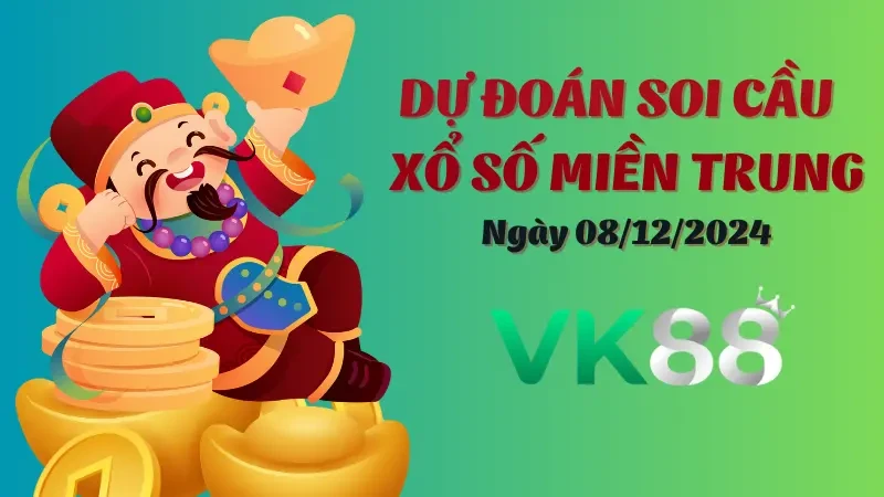 VK88 Soi Cầu Miền Trung Ngày 08/12/2024 - Dự Đoán Con Số Tiềm Năng