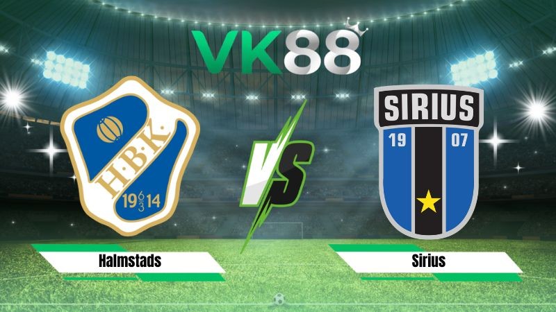 VK88 Nhận định soi kèo Halmstads vs Sirius 00h00 ngày 04/08/2026 – VĐQG Thuỵ Điển