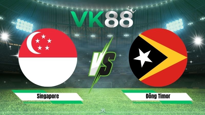 VK88 Nhận định soi kèo Singapore vs Đông Timor 18h00 ngày 27/07/2026 – ASEAN Championship