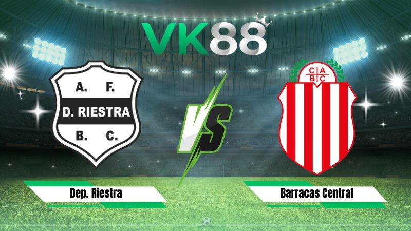 VK88 Nhận định soi kèo Dep. Riestra vs Barracas Central 00h30 ngày 03/08/2026 – VĐQG Argentina