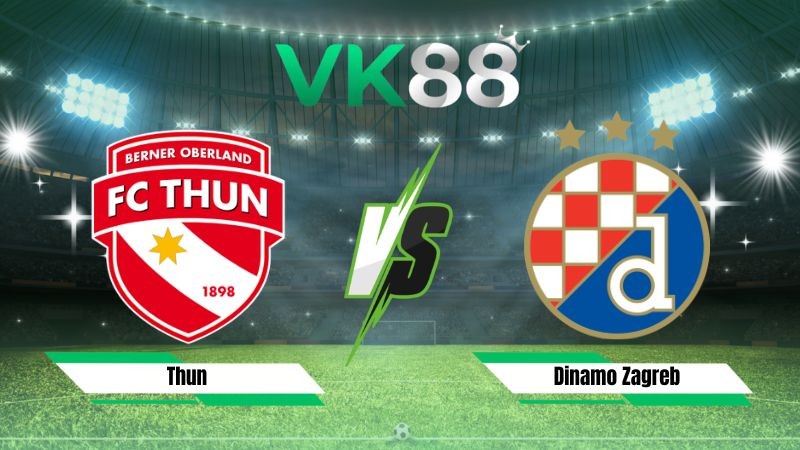 VK88 Nhận định soi kèo Thun vs Dinamo Zagreb 01h00 ngày 22/07/2026 – Vòng Loại Champions League